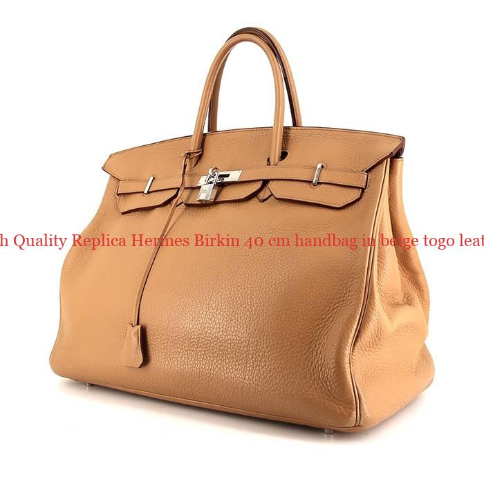 High Quality Replica Hermes Birkin 40 cm handbag in beige togo leather –  Hermes Replica Bag: Hermes Birkin 35cm Replica Review